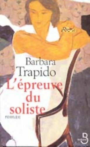 L'épreuve du soliste - Barbara Trapido - Livre