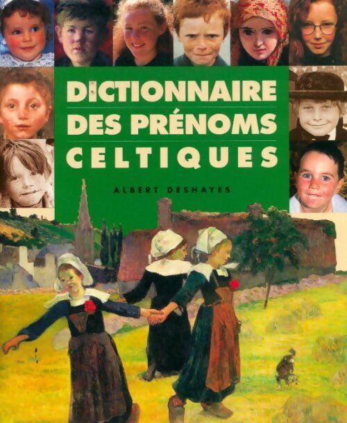 Dictionnaire des prénoms celtiques - Albert Deshayes - Livre