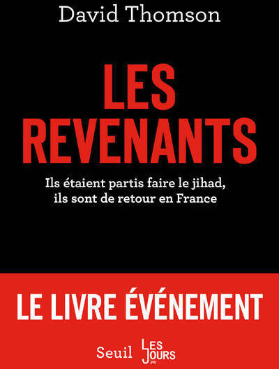 Les revenants. Ils étaient partis faire le jihad, ils sont de retour en France - David Thomson - Livre