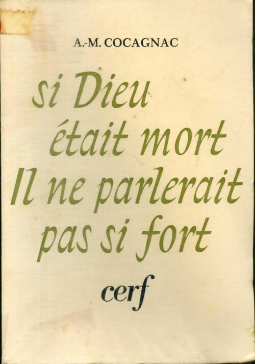 Si dieu était mort il ne parlerait pas si fort - Augustin-Marie Cocagnac - Livre