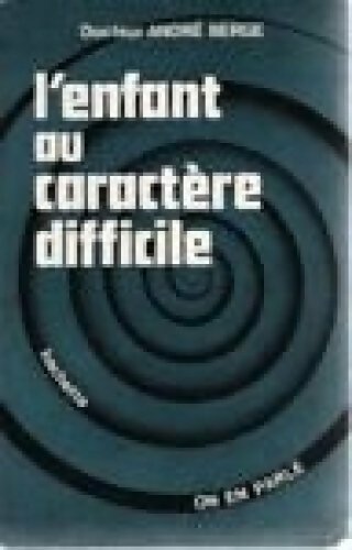 L'enfant au caractère difficile - André Berge - Livre