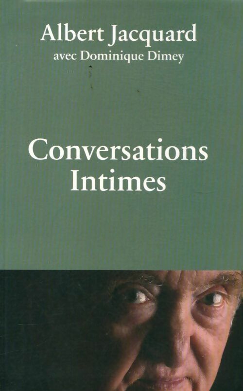 Conversations intimes - Albert Jacquard, Dominique Dimey - Livre
