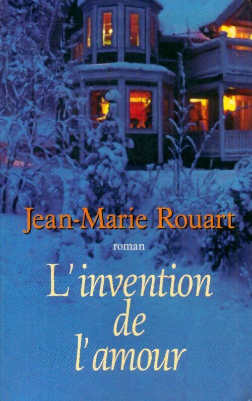 L'invention de l'amour - Jean-Marie Rouart - Livre