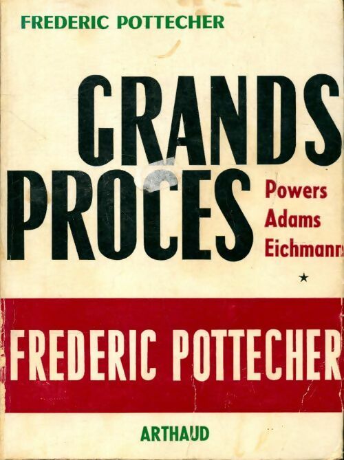 Les grands procès Tome I : Powers, Adams, Eichmann - Frédéric Pottecher - Livre