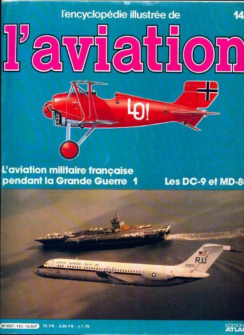 L'encyclopédie illustrée de l'aviation n°143 : L'aviation militaire française pendant la Grande Guerre 1 Les DC-9 et MD-80 - Collectif - Livre