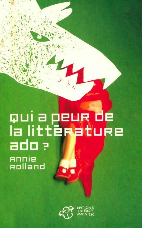 Qui a peur de la littérature ado ? - Anne Rolland - Livre