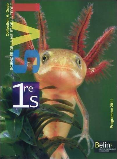 Sciences de la vie et de la terre 1ère S 2011 - André Duco - Livre