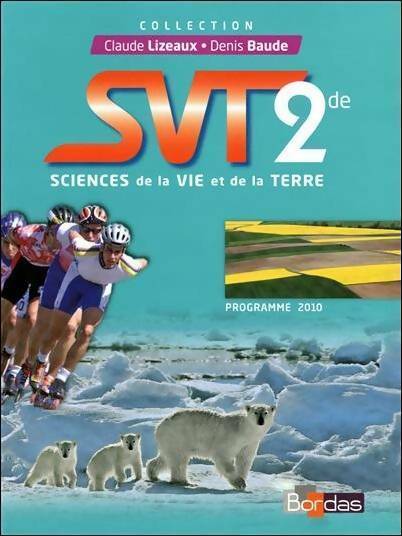 SVT Seconde 2010 - Denis Baude, Claude Lizeaux - Livre