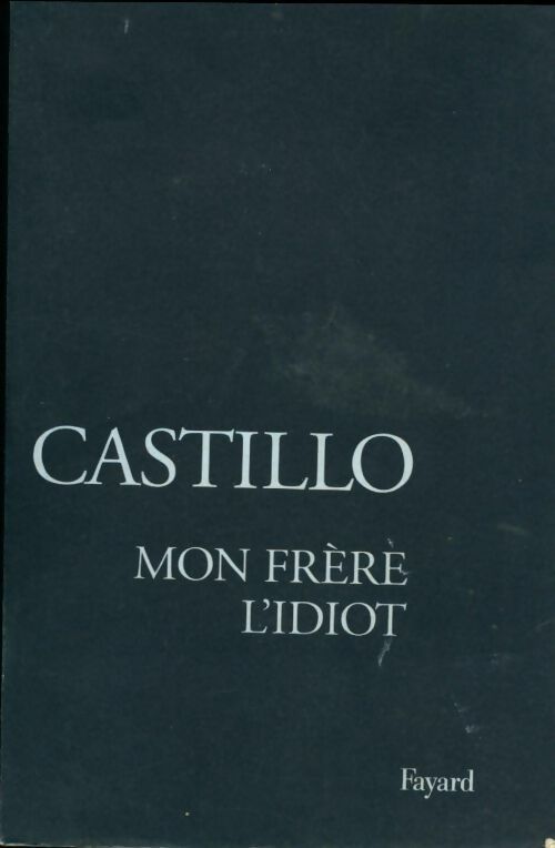 Mon frère l'idiot - Michel Del Castillo - Livre