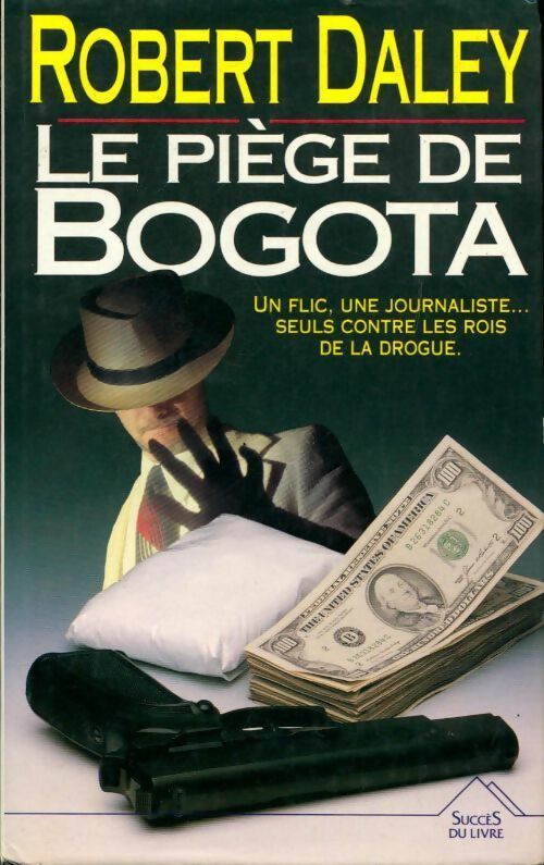 Le piège de Bogota - Robert Daley - Livre