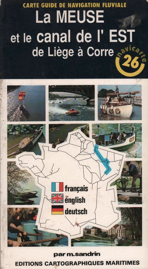 La Meuse et le canal de l'est. De Liège à Corre - M. Sandrin - Livre