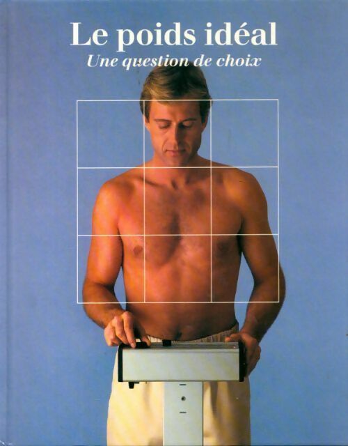 Le poids idéal, une question de choix - Collectif - Livre