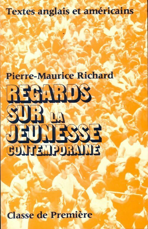 Regards sur la jeunesse contemporaine, textes anglais et américains 1ère - Collectif - Livre