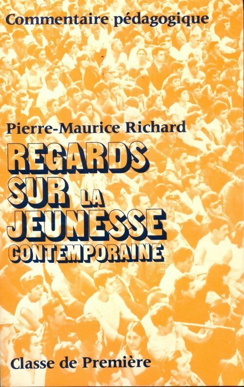 Regards sur la jeunesse contemporaine : Commentaire pédagogique 1ère - Collectif - Livre