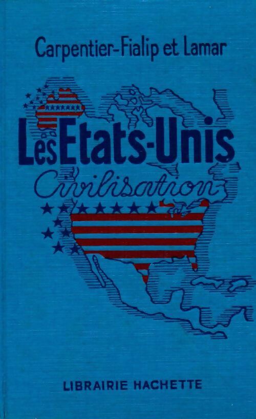 Les Etats-Unis. Civilisation - Carpentier-Fialip - Livre