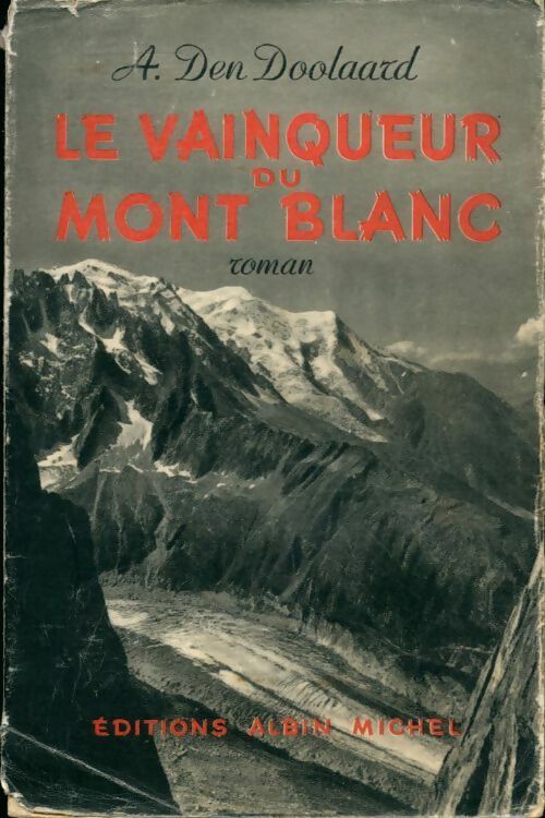 Le vainqueur du Mont Blanc - A. Den Doolaard - Livre