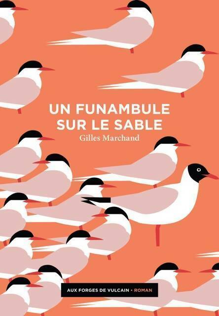 Un funambule sur le sable - Gilles Marchand - Livre