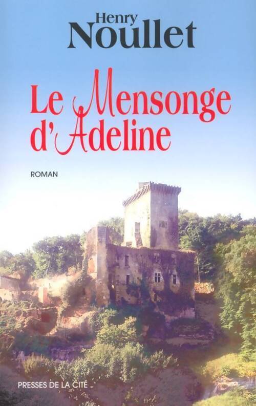 Le mensonge d'Adeline - Henry Noullet - Livre