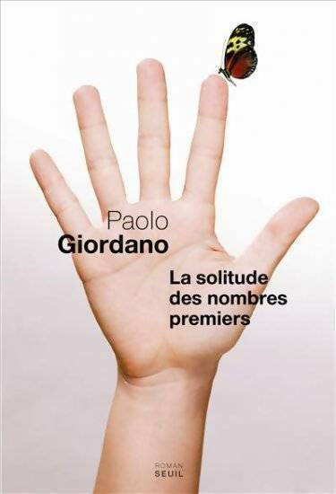 La solitude des nombres premiers - Paolo Giordano - Livre