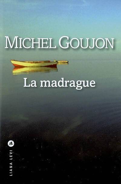 La madrague - Michel Goujon - Livre