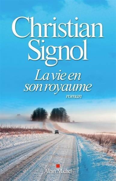 La vie en son royaume - Christian Signol - Livre