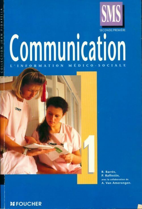 Communication Seconde et 1ère SMS l'information médico-sociale Tome I - Collectif - Livre