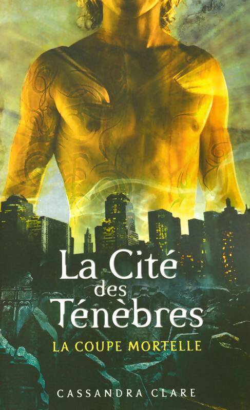 La cité des Ténèbres Tome I : La coupe mortelle - Cassandra Clare - Livre