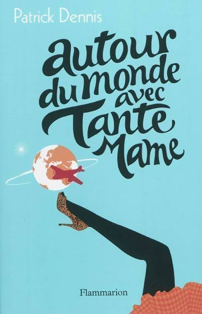 Autour du monde avec Tante Mame - Patrick Dennis - Livre