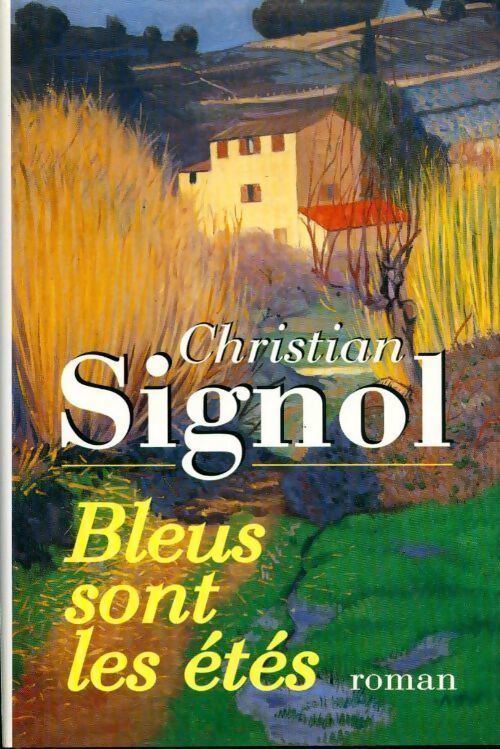 Bleus sont les étés - Christian Signol - Livre