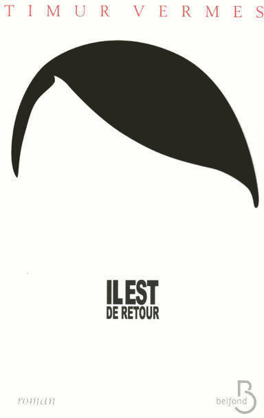 Il est de retour - Timur Vermes - Livre