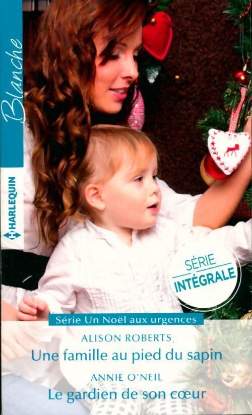 Une famille au pied du sapin / Le gardien de son coeur - Alison Roberts, Annie O'neil - Livre