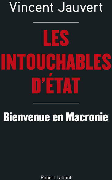 Les intouchables d'État - Vincent Jauvert - Livre