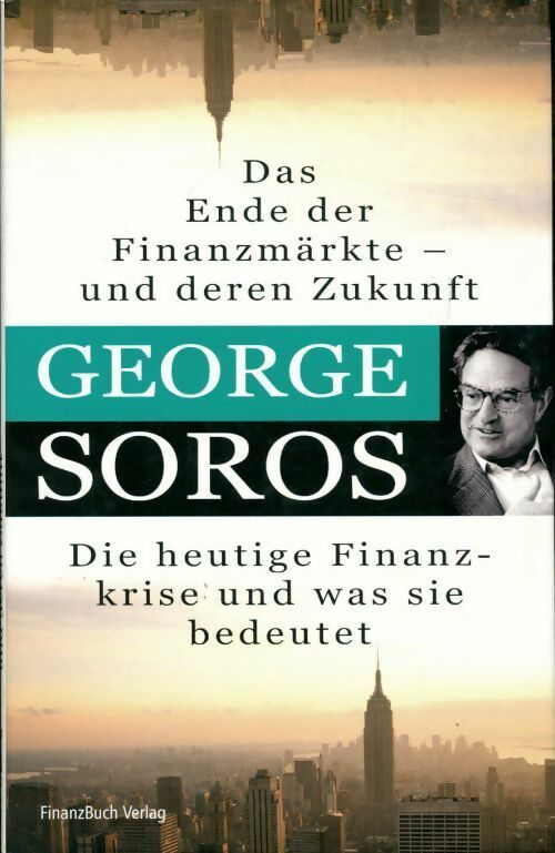 Das ende der finanzmärkte - und deren zukunft - George Soros - Livre