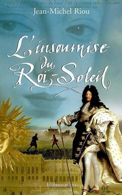 L'insoumise du Roi-Soleil - Jean-Michel Riou - Livre