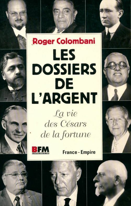 Les dossiers de l'argent - Roger Colombani - Livre