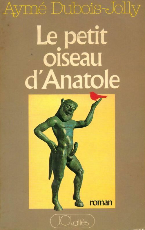 Le petit oiseau d'Anatole - Aymé Dubois-Joly - Livre