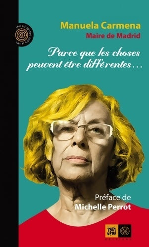 Parce que les choses peuvent être différentes... - Manuela Carmena - Livre