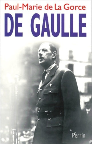 De Gaulle - Paul-Marie De la Gorce - Livre