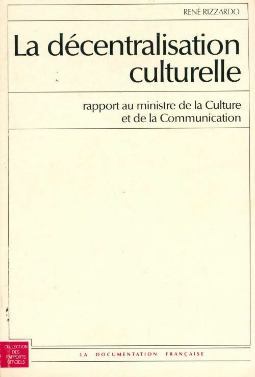 La décentralisation culturelle - René Rizzardo - Livre
