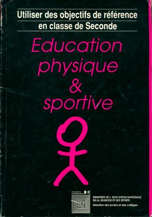Education physique et sportives : Utiliser des objectifs de référence  seconde - Collectif - Livre