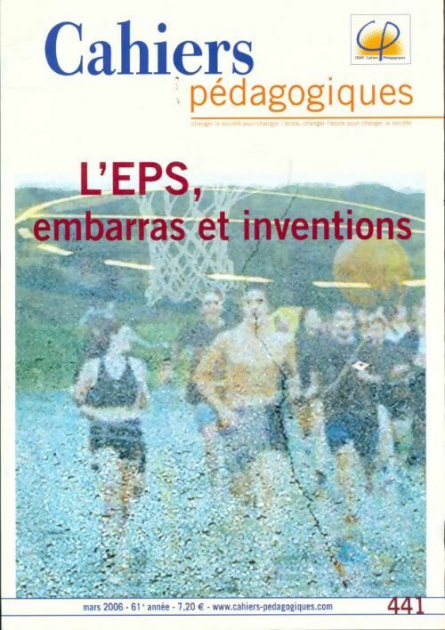 Cahiers pédagogiques n°441 : l'EPS, embarras et inventions - Collectif - Livre