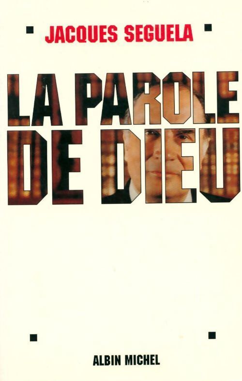 La parole de Dieu - Jacques Séguéla - Livre
