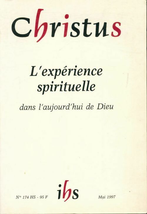 Christus n°174 : L'expérience spirituelle dans l'aujourd'hui de Dieu - Collectif - Livre