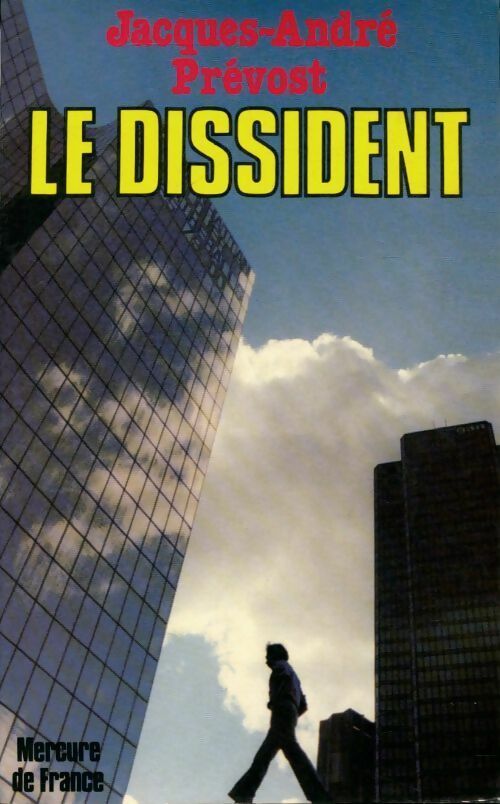 Le dissident - Jacques-André Prévost - Livre