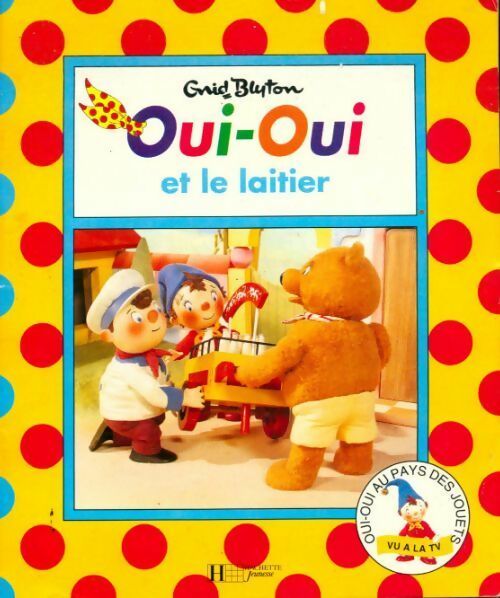 Oui-oui et le laitier - Enid Blyton - Livre