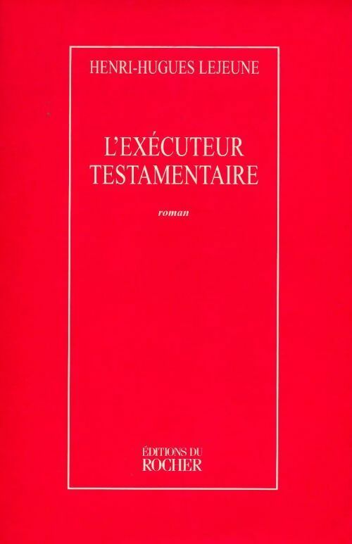 L'exécuteur testamentaire - Henri-Hugues Lejeune - Livre