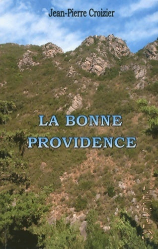 La bonne Providence - Jean-Pierre Croizier - Livre