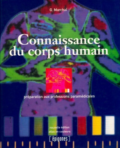 Connaissance du corps humain. Préparation aux professions médicales - Georges Marchal - Livre
