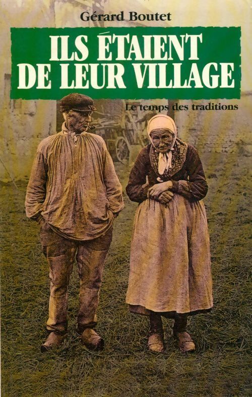 Ils étaient de leur village... - Gérard Boutet - Livre