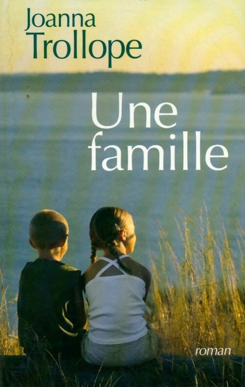Une famille - Joanna Trollope - Livre